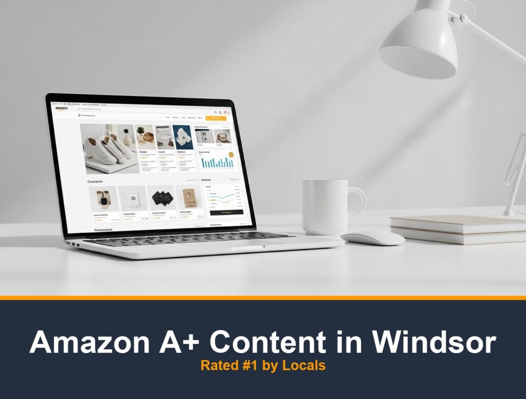 Amazon A+ Content Design in Windsor | Top Rated Agency